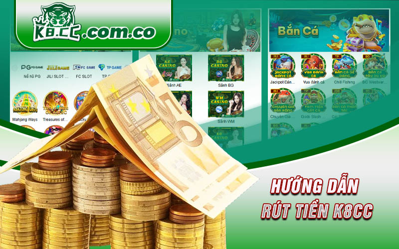 HƯỚNG DẪN RÚT TIỀN K8CC