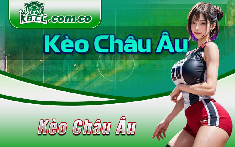 Kèo Châu Âu